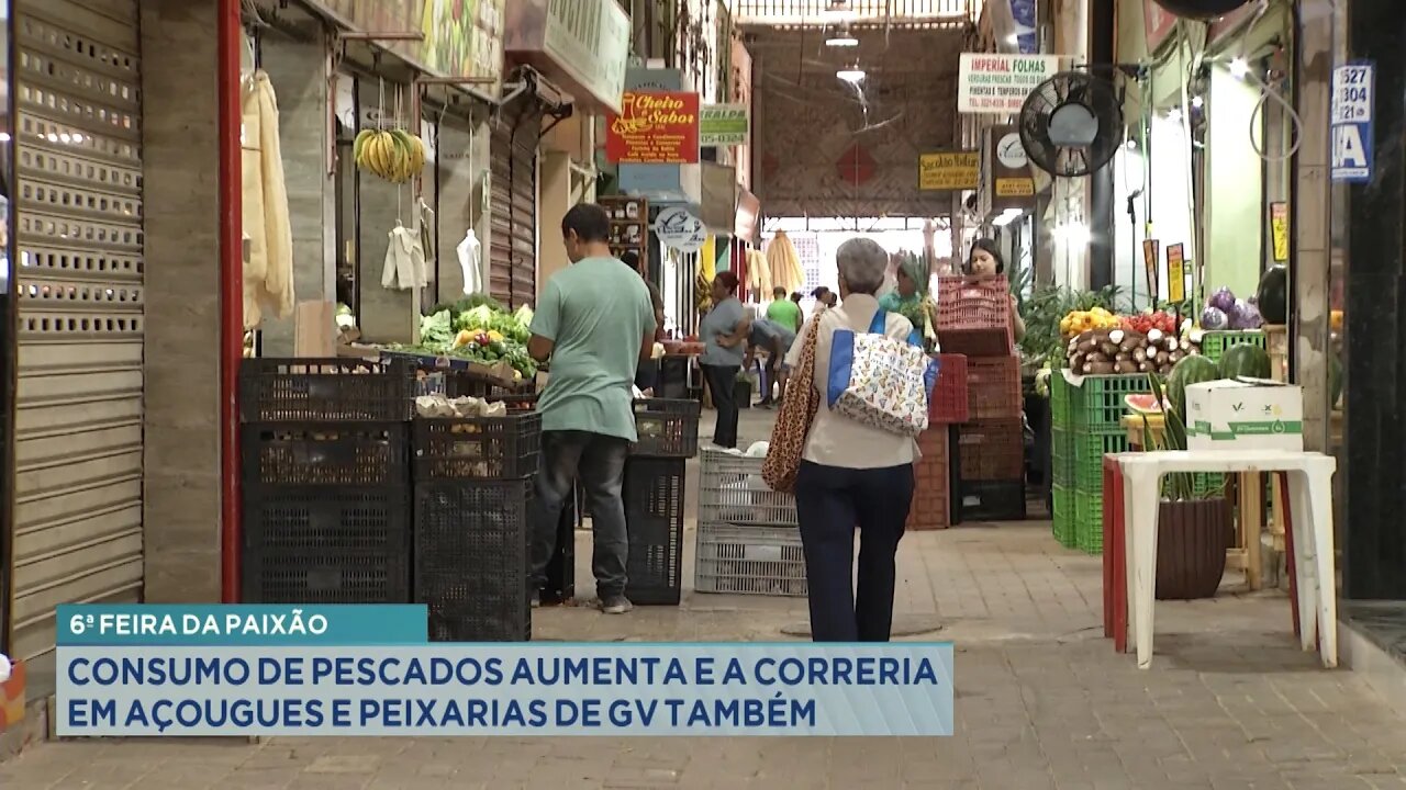 6ª Feira da Paixão: Consumo de Pescados Aumenta e a Correria em Açougues e Peixarias de GV Também.