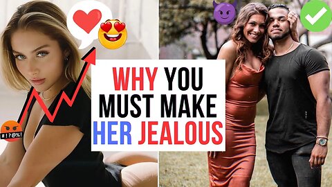 WHY YOU MUST MAKE WOMEN JEALOUS || HIGH VALUE MAN GAME