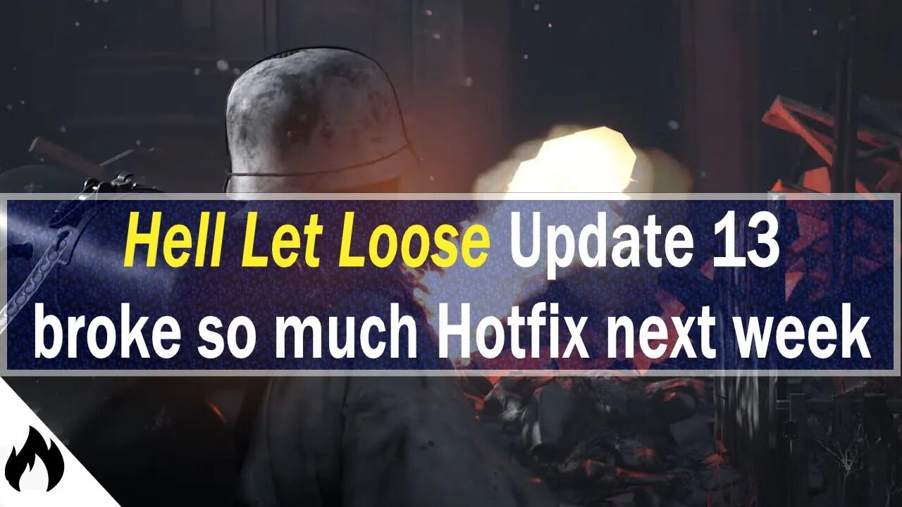 HLL Update 13 Broke so Much, Hotfix Next Week?? - Hell Let Loose