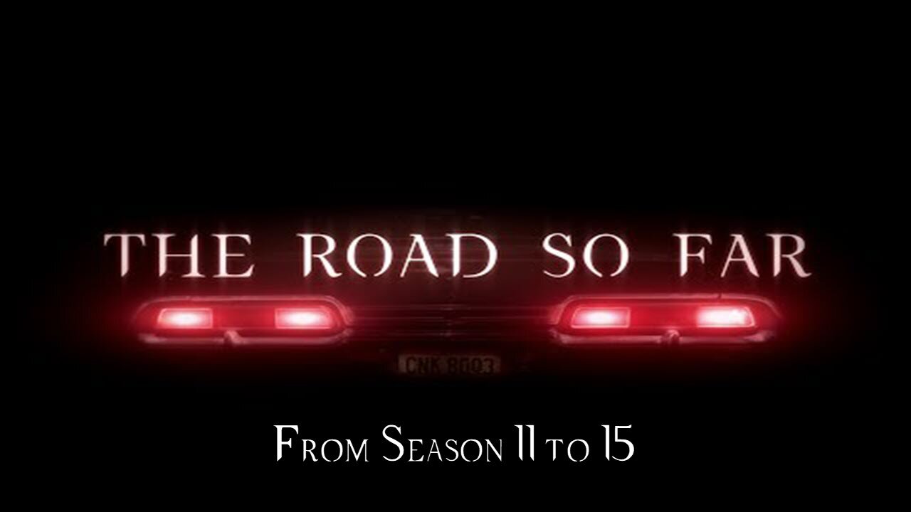 Supernatural - The Road So Far From Season 11 to 15