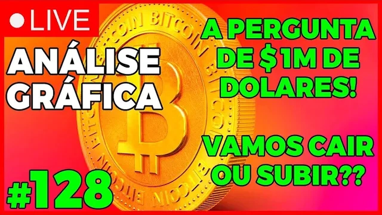 A PERGUNTA DE 1M DE DOLARES! CAI OU SOBE? - ANÁLISE CRIPTO #128 - #bitcoin #eth #criptomoedasaovivo