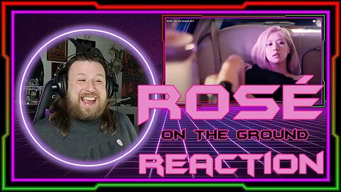 Reaction to 'On The Ground' M/V" ROSÉ