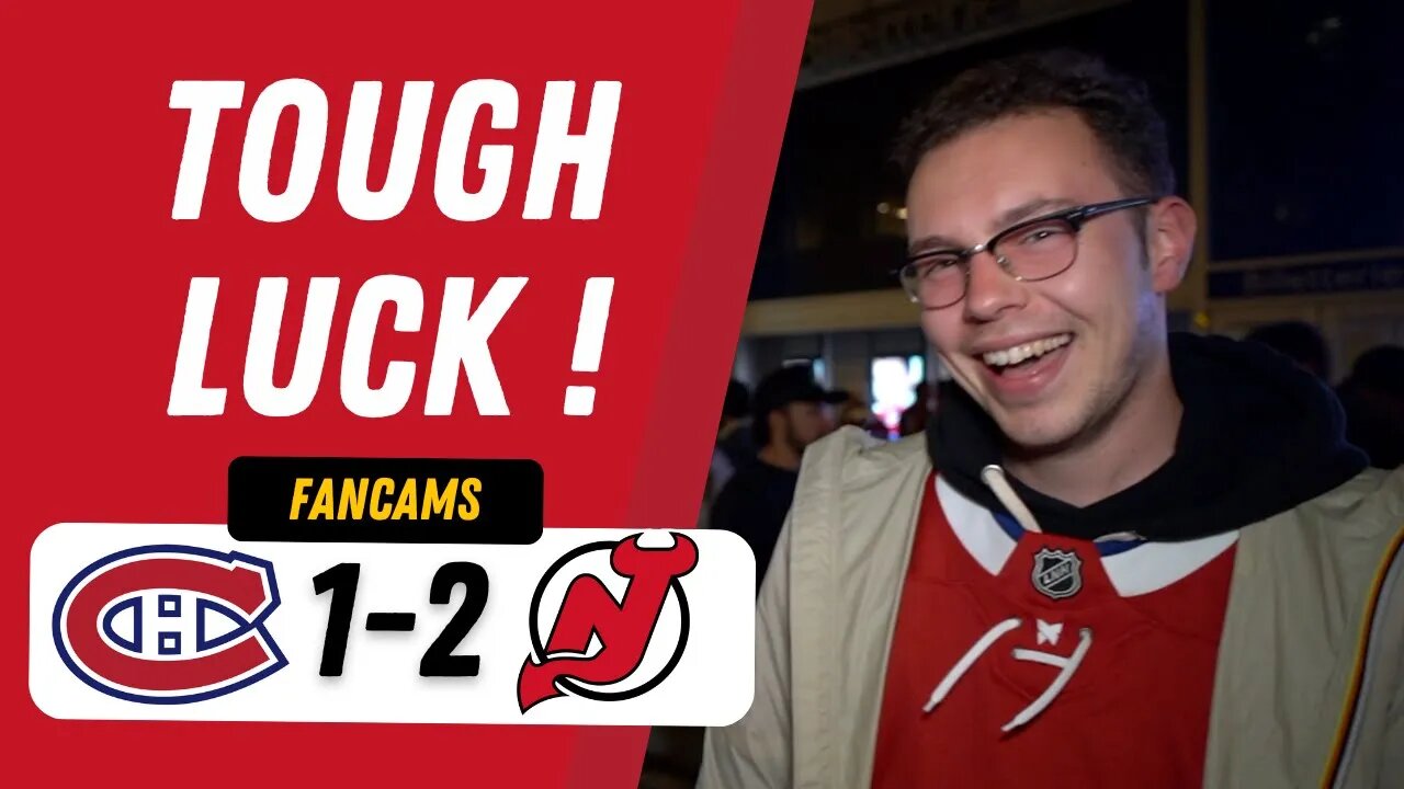 "TOUGH LUCK !" | MTL 1-2 NJD | FANCAM