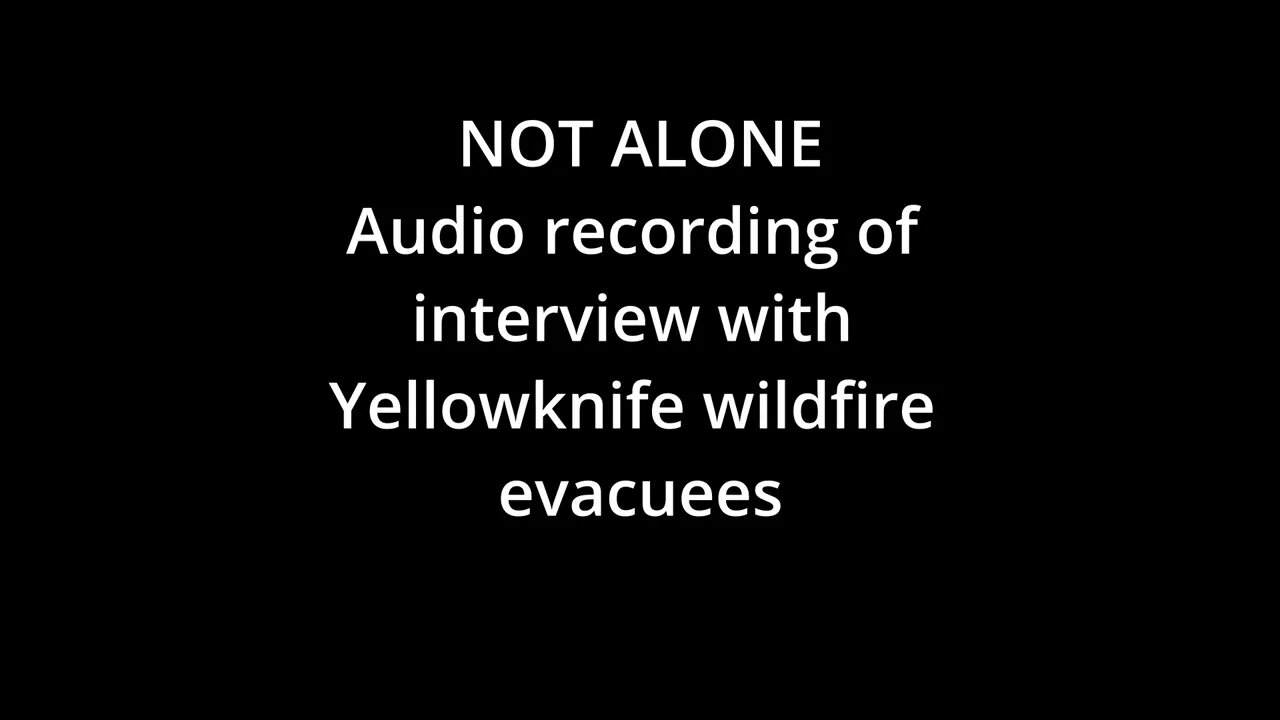 Conversation With Wildfire Evacuees From Yellowknife (windy recording but try to listen!)🔥 🔥Read !