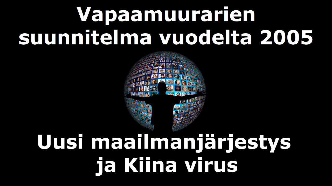 Vapaamuurarien suunnitelma vuodelta 2005 uusi maailmanjärjestys ja Kiina virus