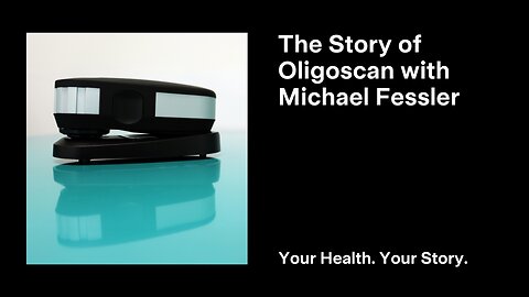 The Story of Oligoscan with Michael Fessler