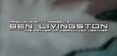 Ben Livingston: The Father Of Weaponized Weather