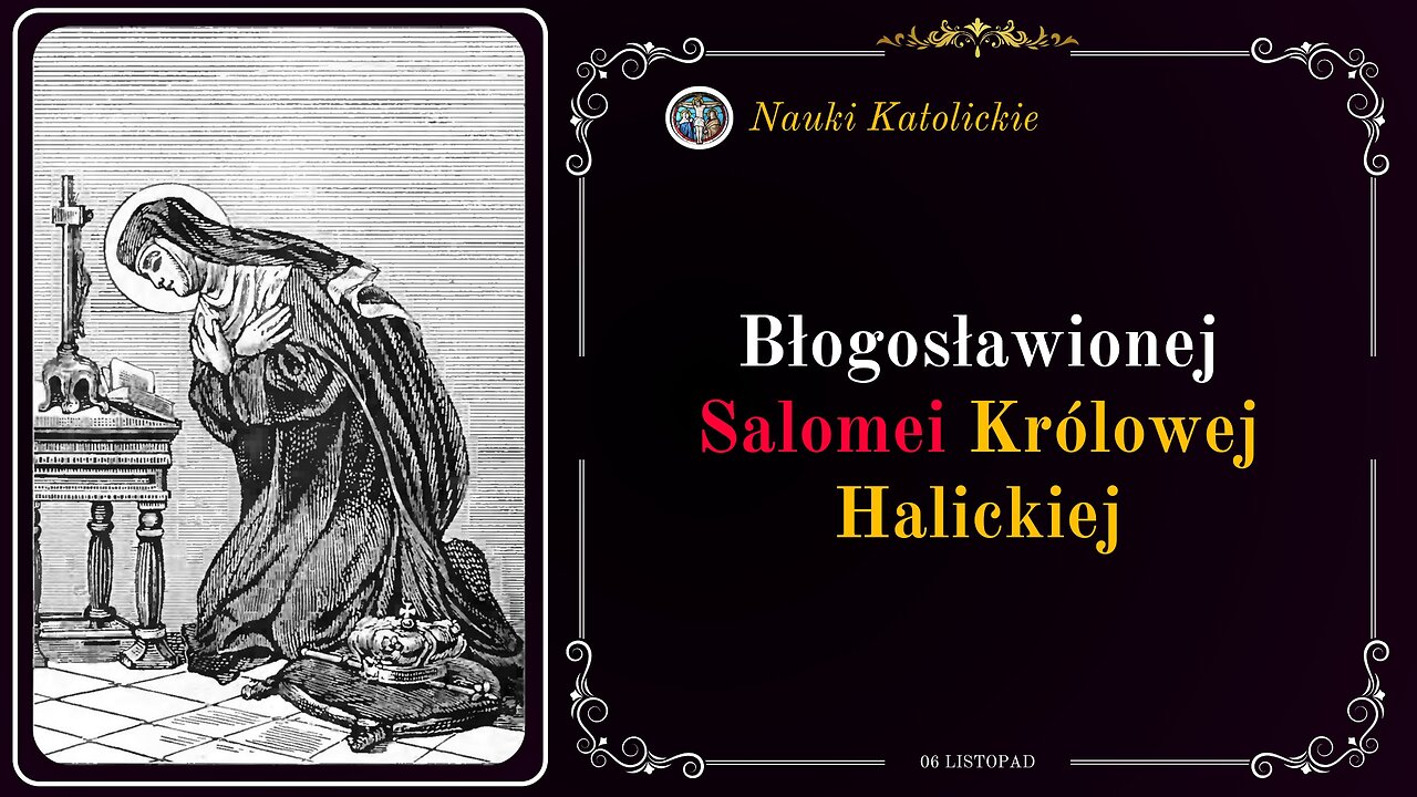 Błogosławionej Salomei Królowej Halickiej | 06 Listopad