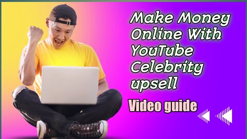 Make money with YouTube celebrity upsell