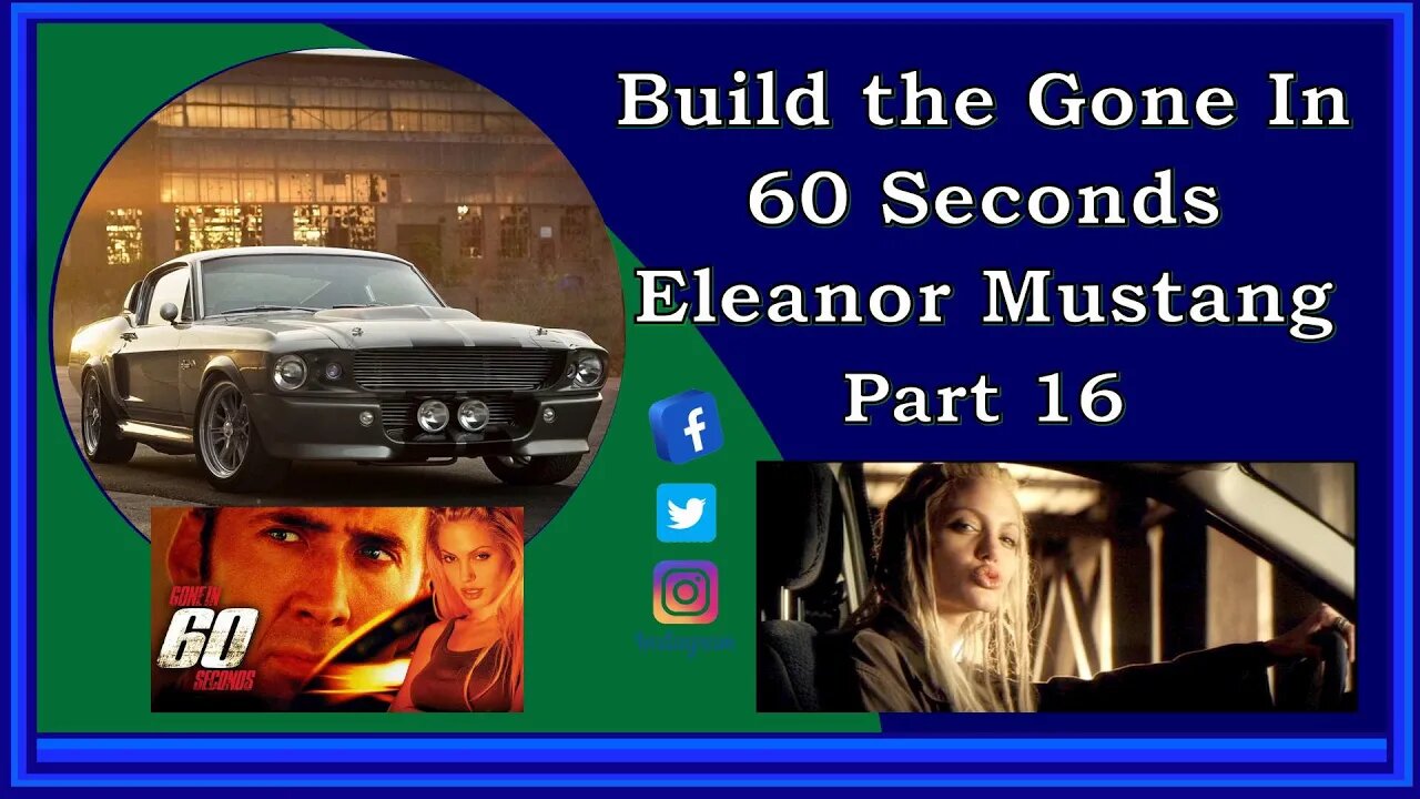 Gone in 60 Seconds Eleanor Mustang Build - Part 16