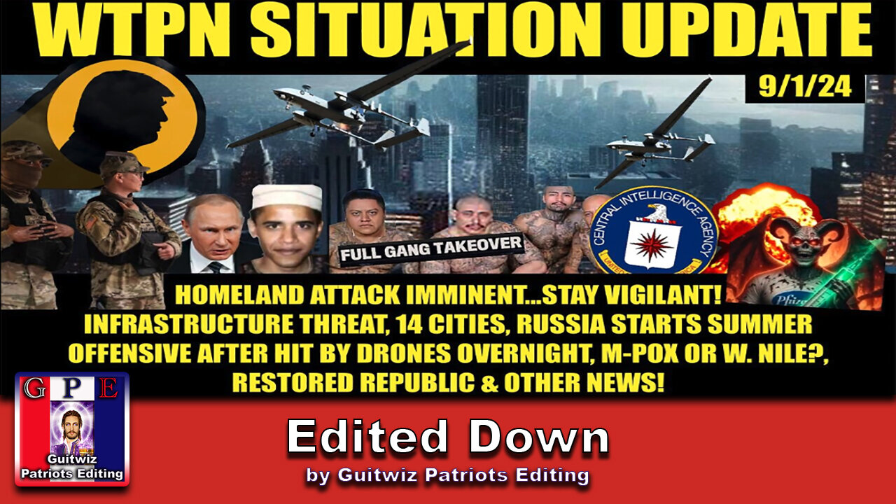 WTPN SITUATION UPDATE 9/1/24-“HOMELAND ATTACK IMMINENT-PLAN-DEMIC THREAT-WW3”-Edited Down