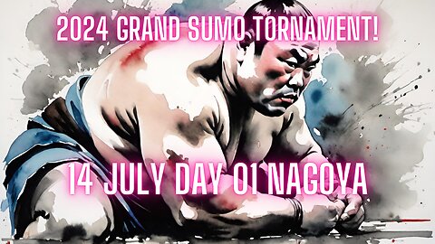 Sumo July Live Day 01 Nagoya Japan! 大相撲LIVE 07月場所