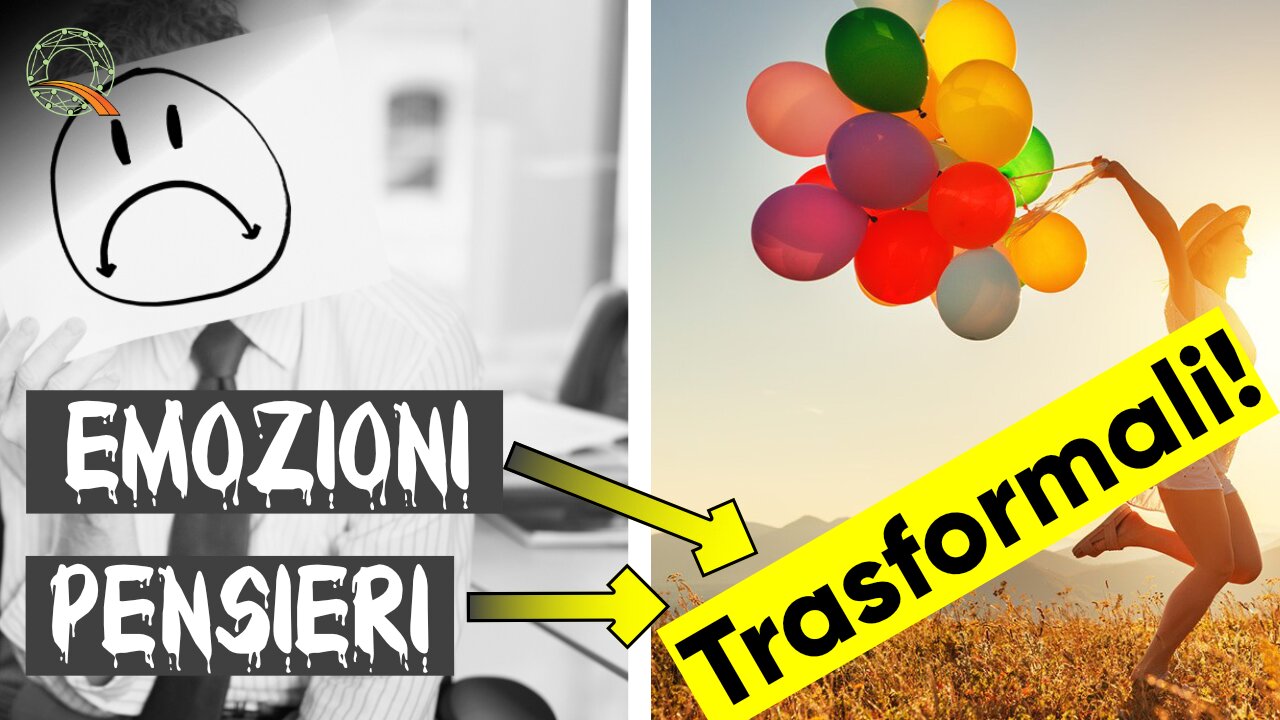 🎈Emozioni e Pensieri negativi? Trasformali così!