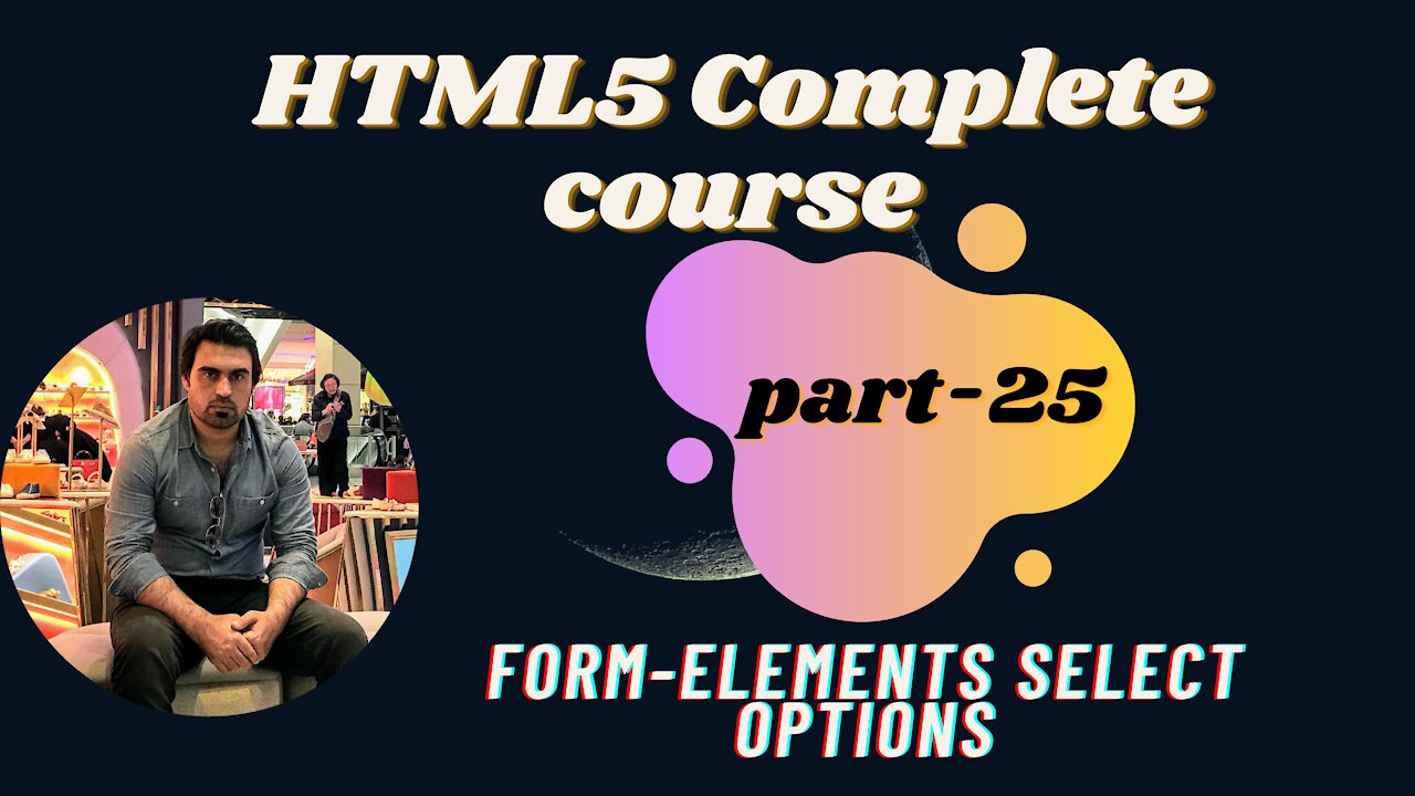 Form-Elements select options -Part-25 | HTML | HTML5 Full Course - for Beginners