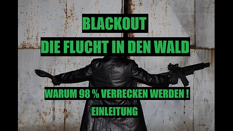 BLACKOUT FLUCHT IN DEN WALD EINLEITUNG