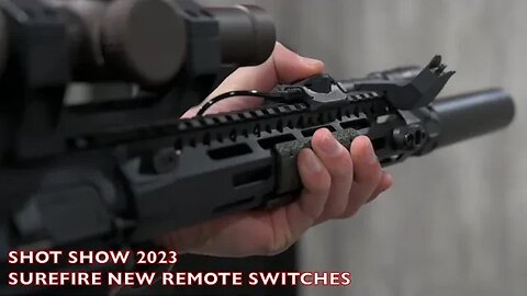 SureFire New Remote Switches - SHOT Show 2023