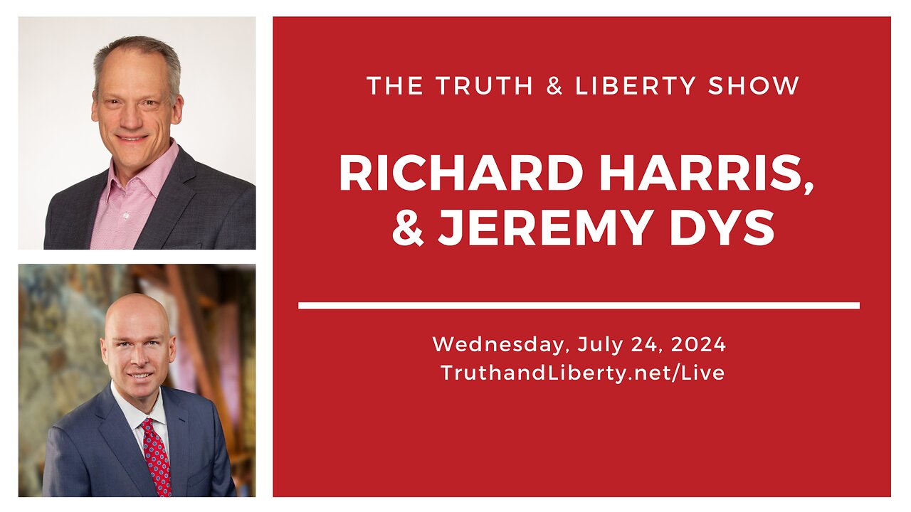 The Truth & Liberty Show with Richard Harris and Jeremy Dys