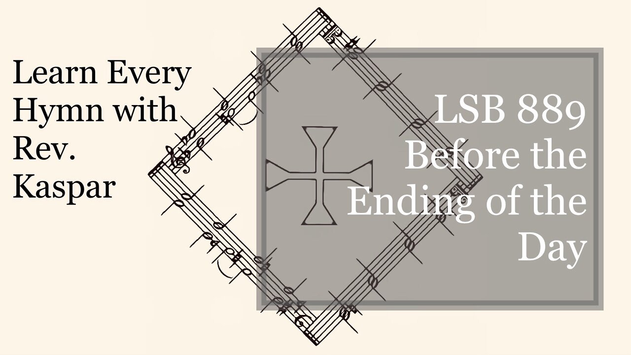 889 Before the Ending of the Day ( Lutheran Service Book )