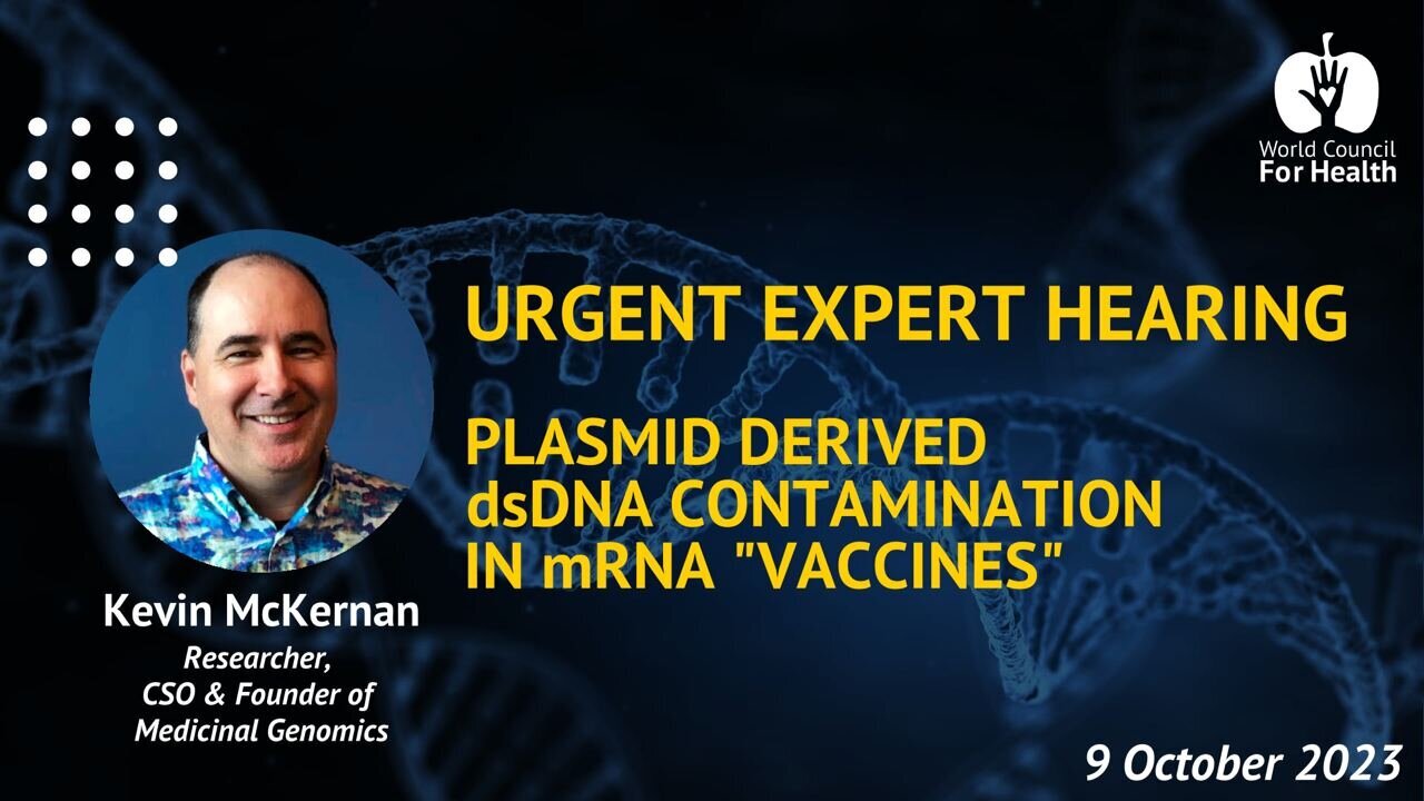 Kevin McKernan: Plasmid Derived dsDNA Contamination in mRNA “Vaccines”