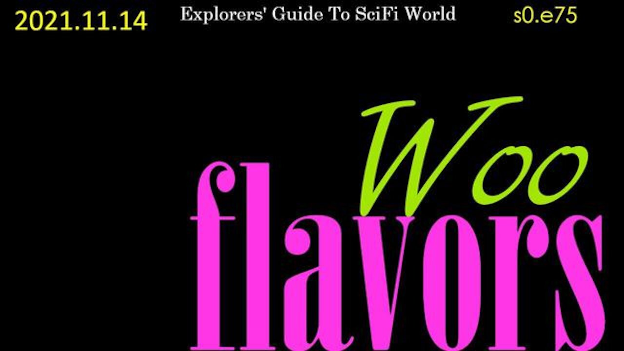 woo flavors - Explorers' Guide to SciFi World