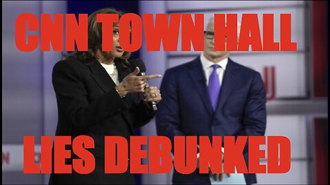 Debunking Claims Made By Kamala Harris During The CNN Town Hall