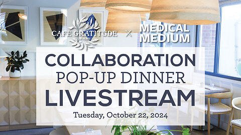 Day 2 Medical Medium x Cafe Gratitude Collaboration Pop-Up Dinner Livestream