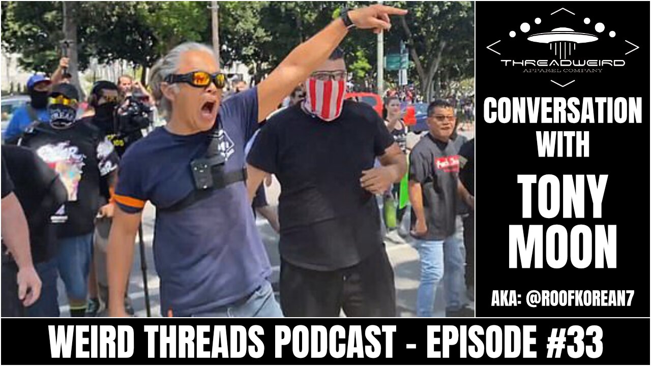 STANDING UP WITH TONY MOON (AKA: @ROOFKOREAN7) | Weird Threads Podcast #33