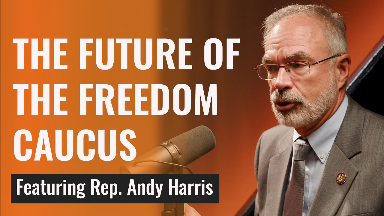 The House Freedom Caucus in 2024: ‘When we go to battle, we go together’ with Chairman Andy Harris