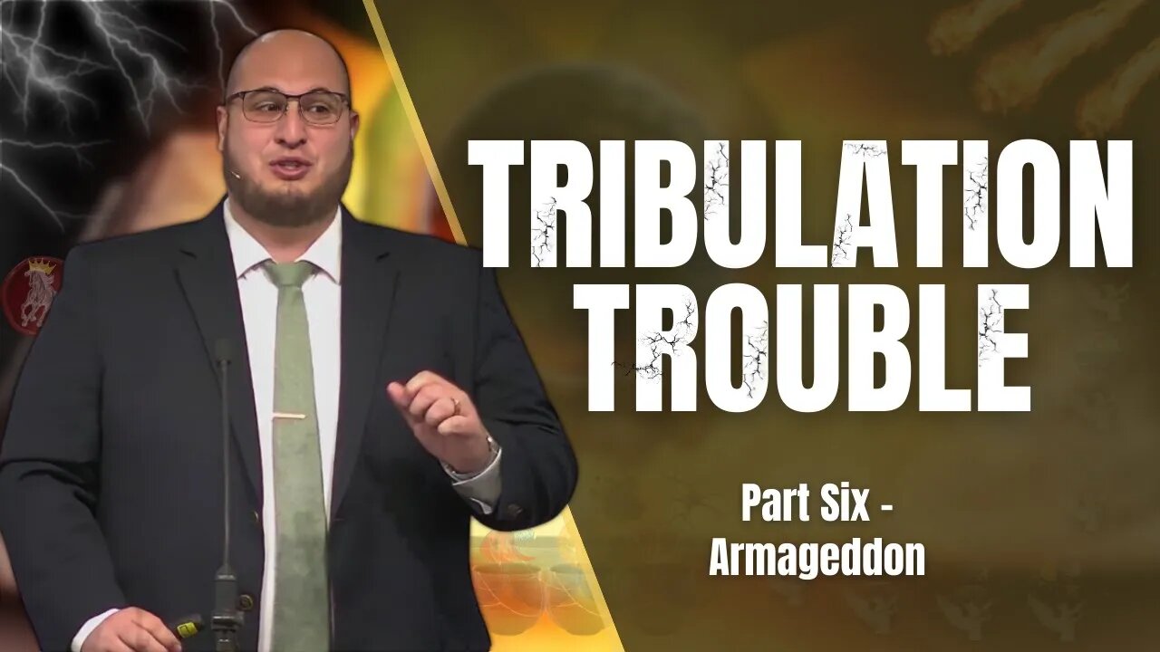 Armageddon | Tribulation Trouble