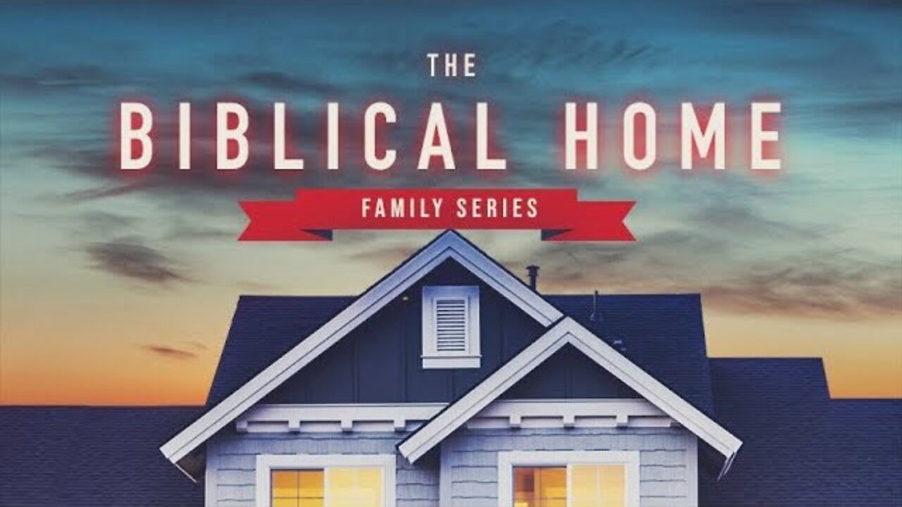 The Biblical Home (Part 5) | Awesome Dads in the Bible