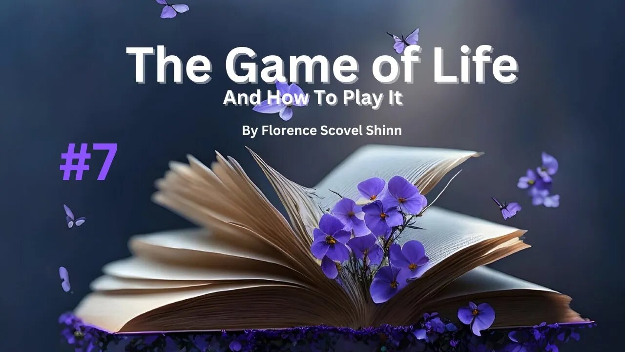 The Game of Life & How To Play It, Chapter 7: LOVE 📔