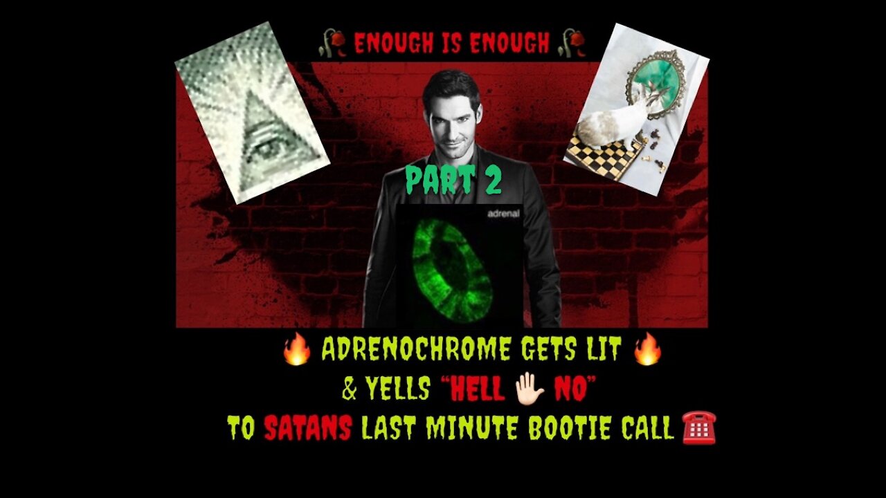 🔥 ADRENOCHROME GETS LIT 🔥 & YELLS “HELL ✋🏻 NO” TO SATANS LAST MINUTE BOOTIE CALL ☎️ PART 2 OF 2