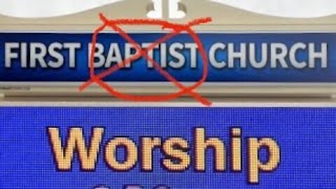 5 Reasons Why You Should Take "Baptist" Off Your Church Sign