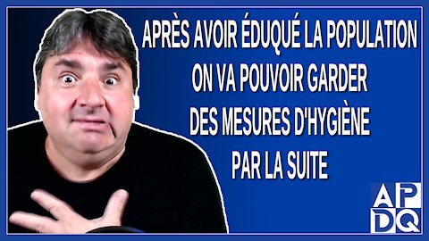 Après avoir dressé la population on va pouvoir garder des mesures d'hygiène par la suite. Dit Arruda