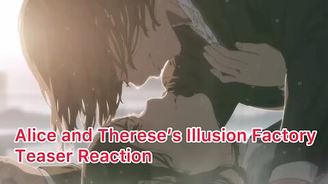 Alice and Therese’s Illusion Factory Teaser Reaction