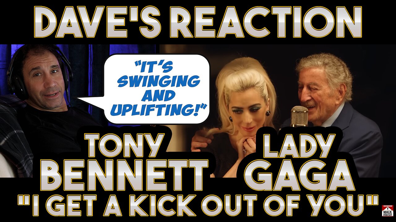 Dave's Reaction: Tony Bennett Lady Gaga — I Get A Kick Out Of You