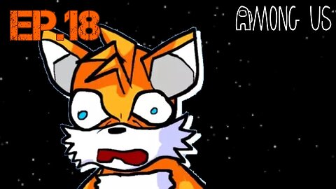 TailslyMoxPlays Among Us[Ep.18]everybody against me out vote