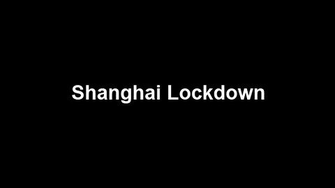 Shanghai Lockdown