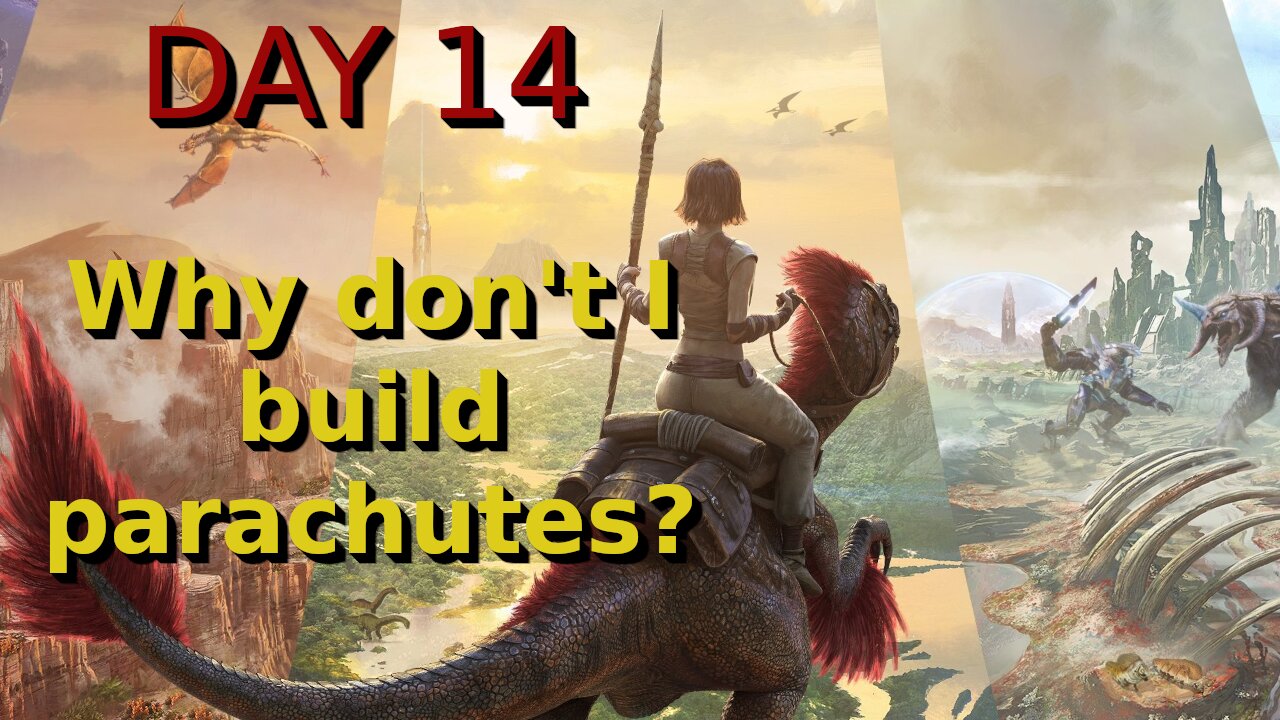 Ark Survival Ascended - The Island - Day 14: Why don't I build parachutes?