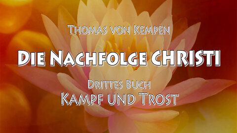 DIE NACHFOLGE CHRISTI - T.v.K. 3. BUCH - 29. Kap - WIE GOTT IM LEID ANZURUFEN UND ZU PREISEN IST