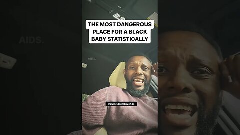 The most dangerous place for a black baby