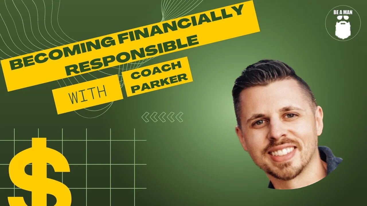 69. Becoming Financially Responsible with Coach Parker