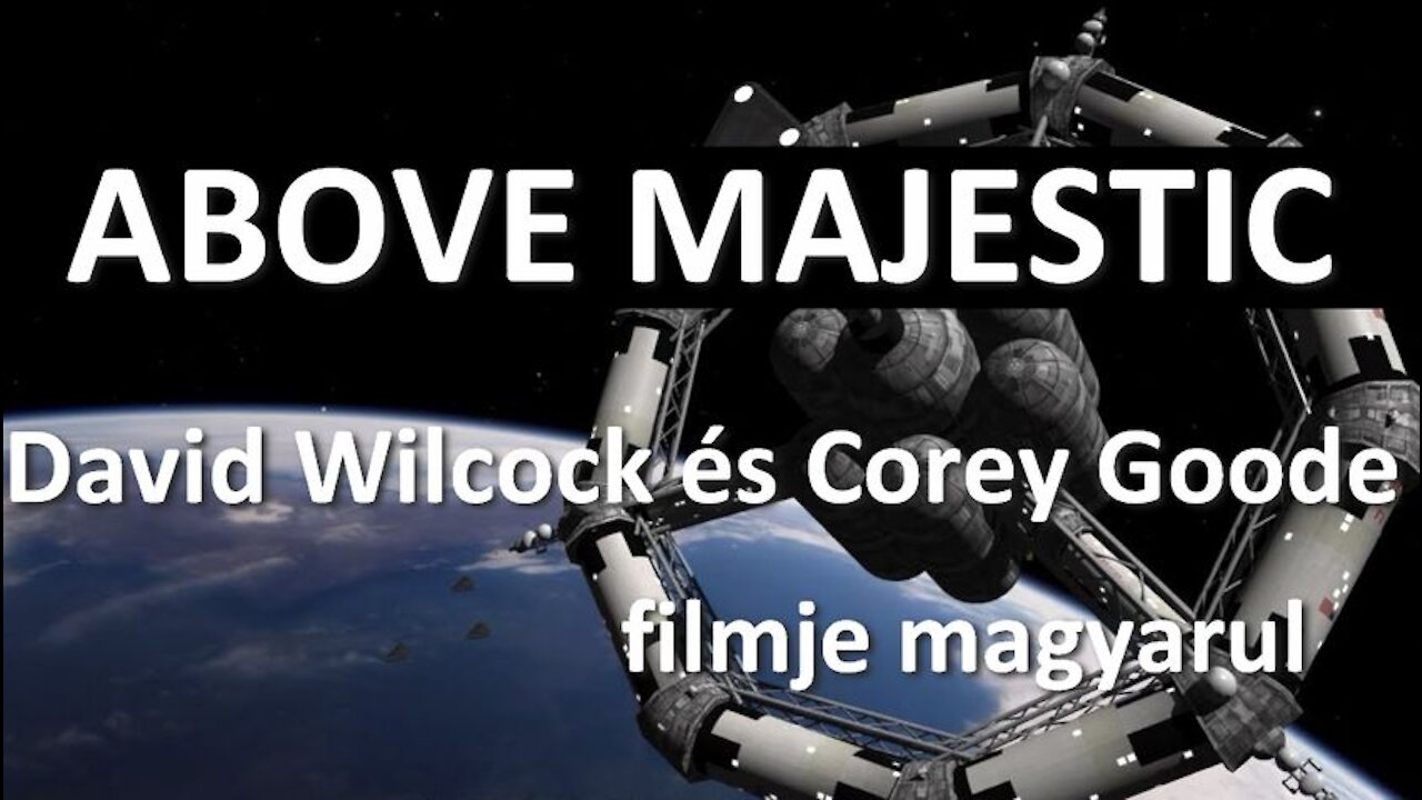 David Wilcock - Above Majestic film magyar