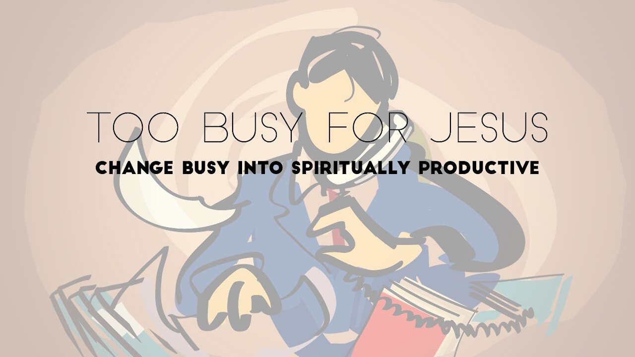 Too Busy for Jesus, part 2