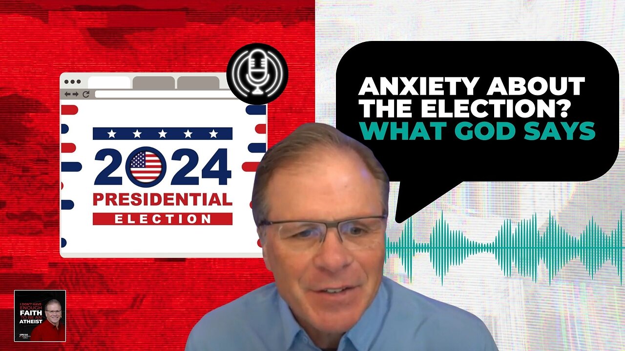 [PODCAST] Anxiety About the Election? What God Says