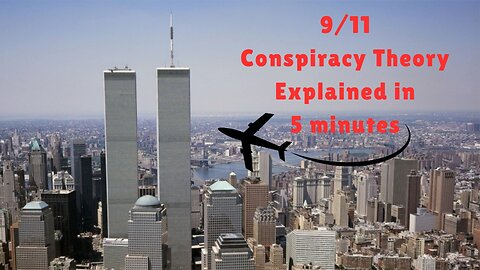 9/11 Conspiracy Theory Explained in 5 Minutes