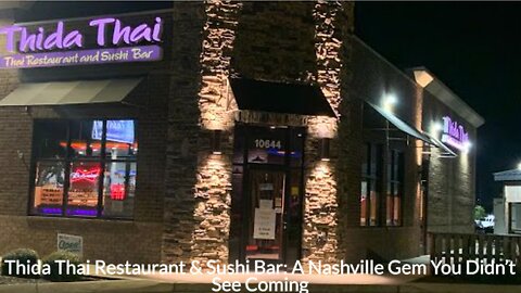 Thida Thai Restaurant & Sushi Bar: A Nashville Gem You Didn’t See Coming