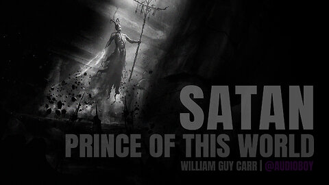 Satan: Prince of this World | William Guy Carr | Full Audiobook