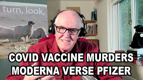 Covid Vaccine Murders - Moderna verse Pfizer