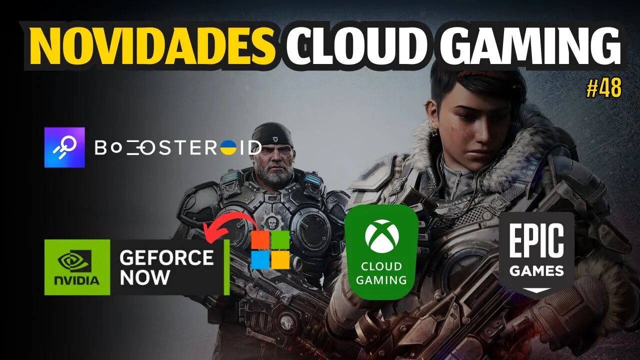 NOVIDADES CLOUD GAMING: GEFORCE NOW, XCLOUD, BOOSTEROID, PROMOÇÕES, JOGOS GRÁTIS EPIC e MAIS.. #47